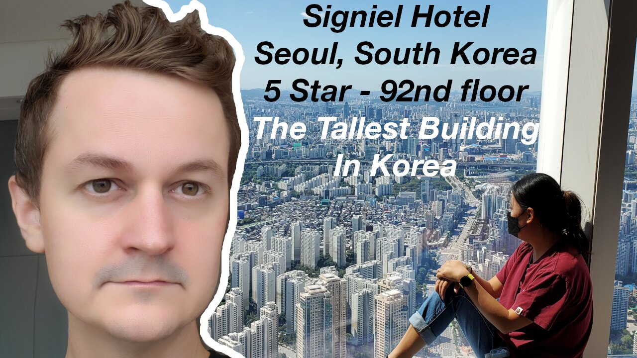 Signiel Hotel in Seoul, South Korea - 92nd floor 5 Star Freedom