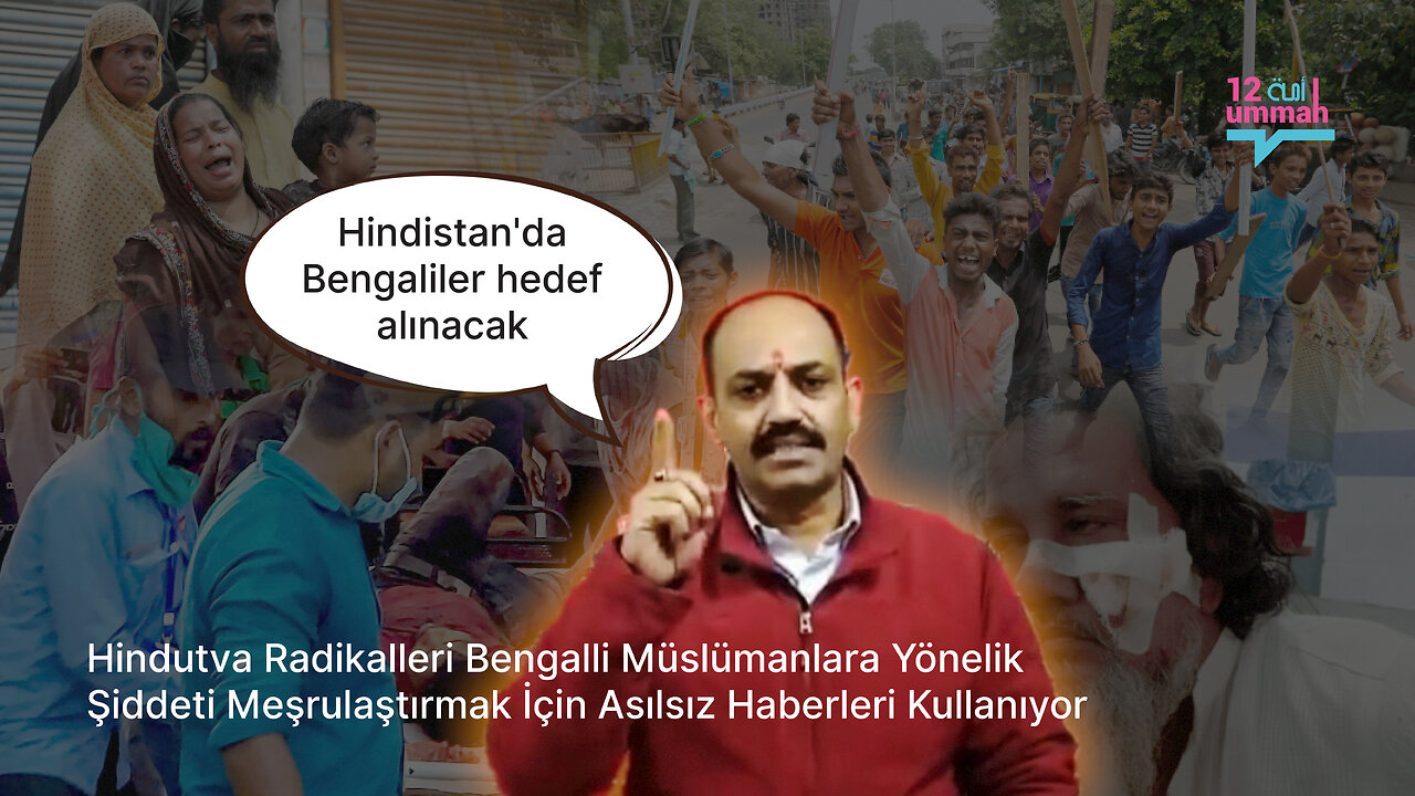 Hindutva radikalleri, Bengalli Müslümanlara yönelik şiddeti haklı çıkarmak için yalan haber yayıyor