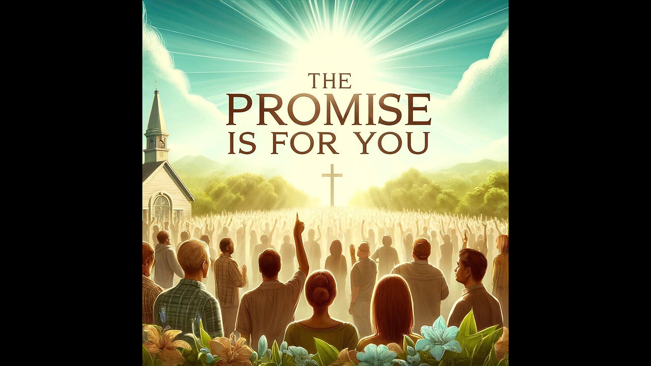 The Promise is for You! - Sunday Service