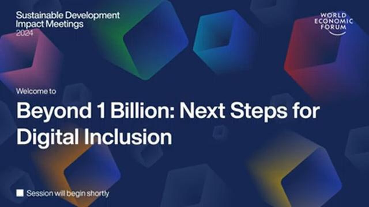 Beyond 1 Billion: Next Steps for Digital Inclusion | World Economic Forum 09/24