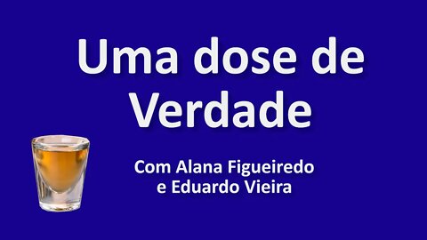 Uma dose de verdade - Ep 3 - Eleições em 2 dias