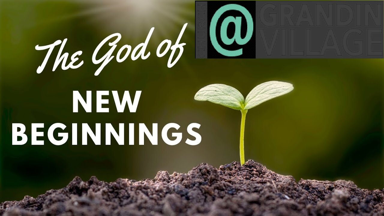 The God Of New Beginnings! 07/21/2024