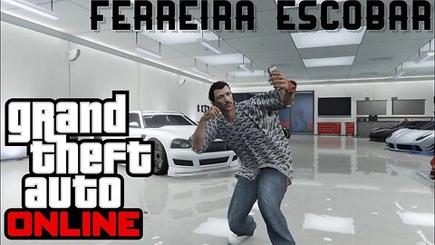 GTA ONLINE PS4 FERREIRA ESCOBAR ESTA DE VOLTA!