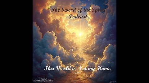 SOTS Podcast Ep. 225 This World is Not My Home