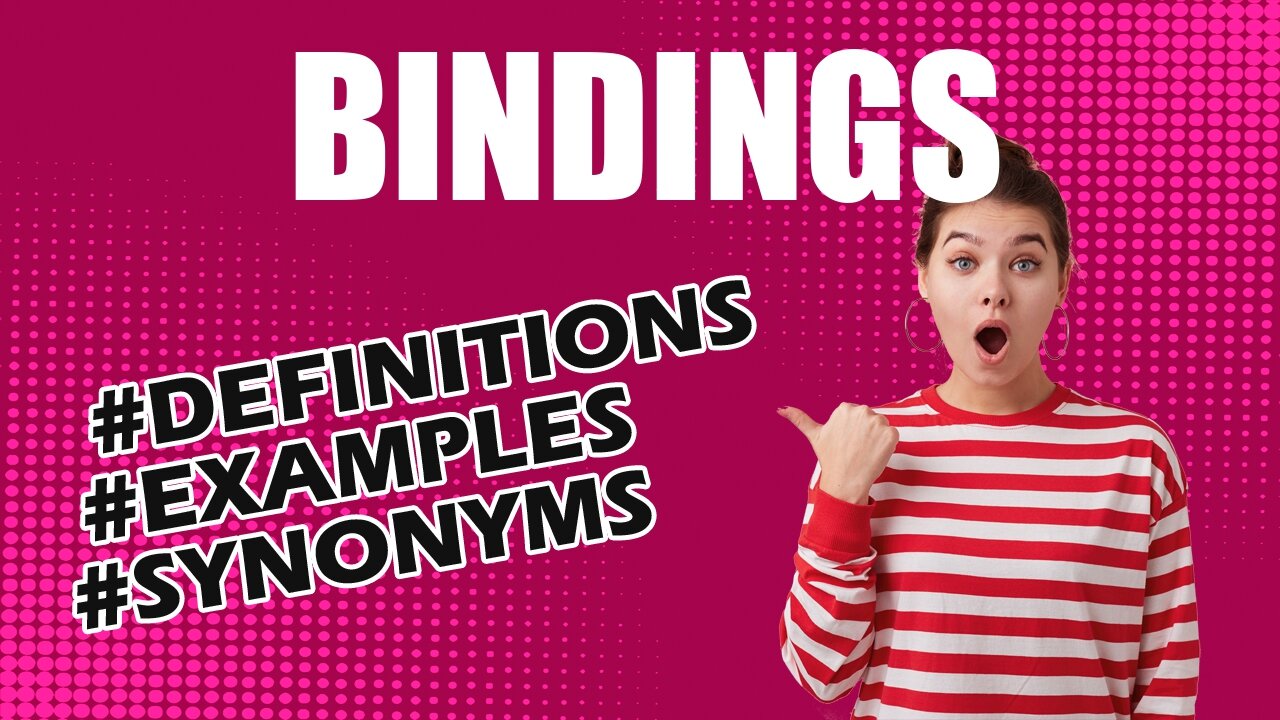 Definition and meaning of the word "bindings"