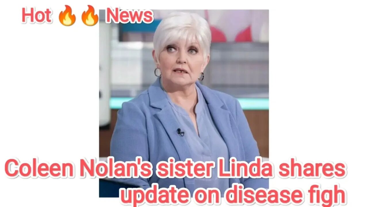 Coleen Nolan's sister Linda shares update on disease figh