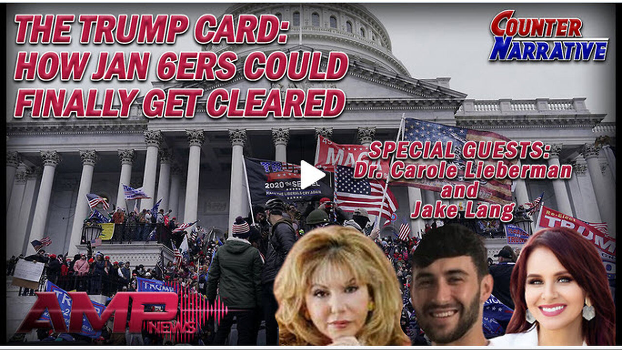 The Trump Card: How Jan 6ers Could Finally Get Cleared | Counter Narrative Ep. 166