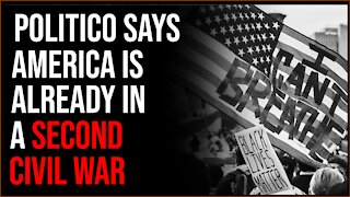 Politico Says We ARE In A Civil War Already