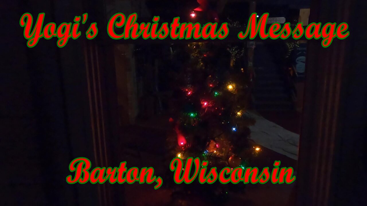 Yogi's Christmas Message. Barton, Wisconsin.