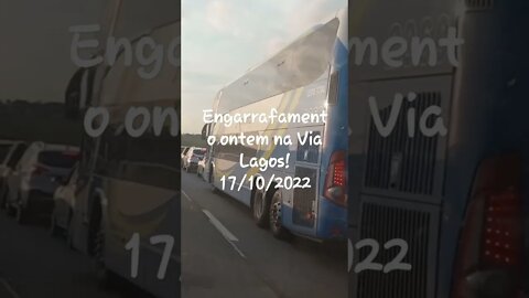 Engarrafamento na Via Lagos ontem. 17/10/2022
