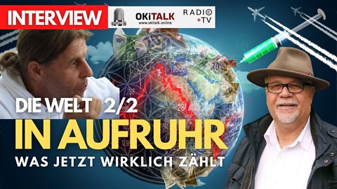 Die Welt in Aufruhr 2/2 - Was jetzt wirklich zählt - Interview bei Okitalk