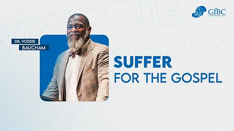 Suffer For The Gospel -- Voddie Baucham