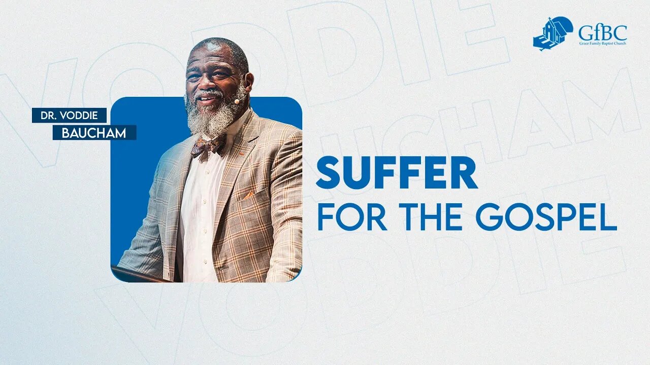 Suffer For The Gospel -- Voddie Baucham
