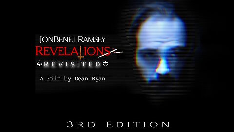 JonBenet Ramsey Revelations (Film) 3rd Edition