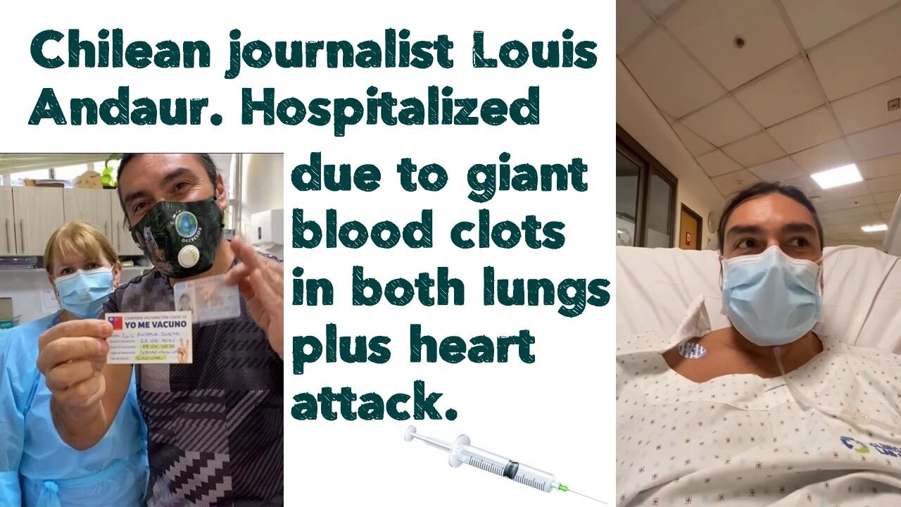Chilean journalist Louis Andaur. Hospitalized due to giant blood clots