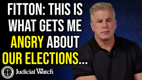 FITTON: This is What Gets Me Angry About Our Elections...