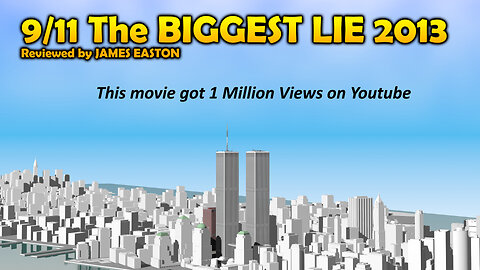 9/11 The BIGGEST LIE 2013 Reviewed by JAMES EASTON