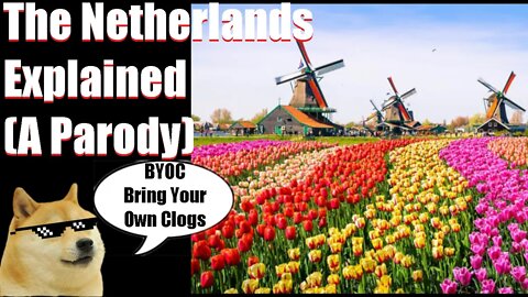 The Netherlands Explained (A Parody)