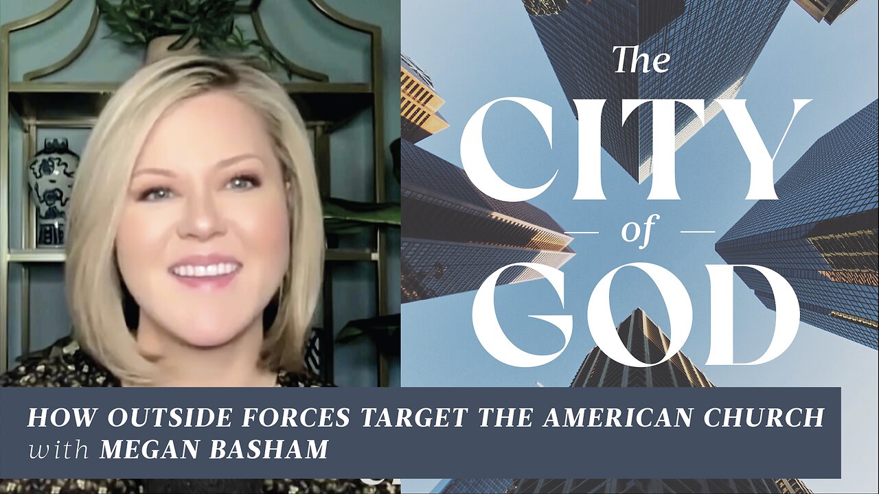 How Outside Forces Target the American Church with Megan Basham | Ep. 80