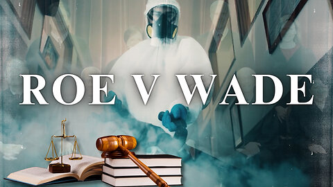 ROE vs WADE is not the story you’ve been told. As usual, you have been lied to.