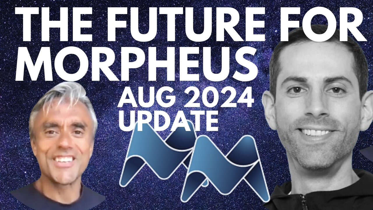 THE FUTURE FOR MORPHEUS NETWORK! - AN UPDATE WITH DAN WEINBERGER - AUG 2024