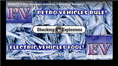 Electric vehicles exploding in shocking numbers.