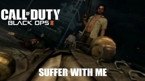 Suffer with me - Call of Duty Black Ops 2 Campaign Mission Playthrough (No commentary)