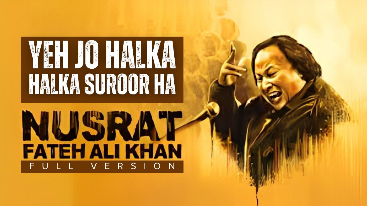 Yeh Jo Halka Halka Suroor Hai | Nusrat Fateh Ali Khan