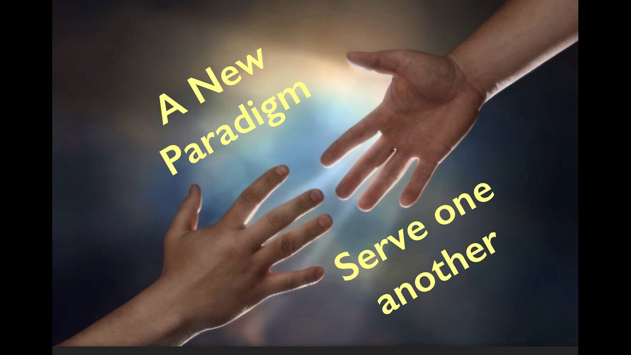 A New Paradigm: Serve One Another