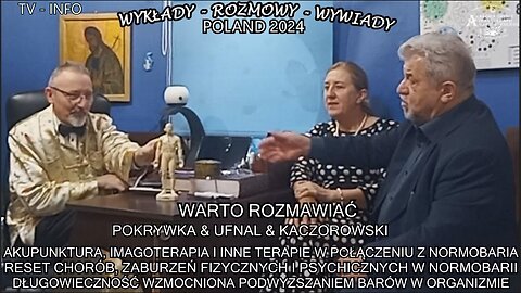 AKUPUNKTURA,IMAGOTERAPIA I INNE TERAPIE W POŁĄCZENIU Z NORMOBARIĄ. WARTO ROZMAWIAĆ POKRYWKA & UFNAL & KACZOROWSKI. TV INFO 2024