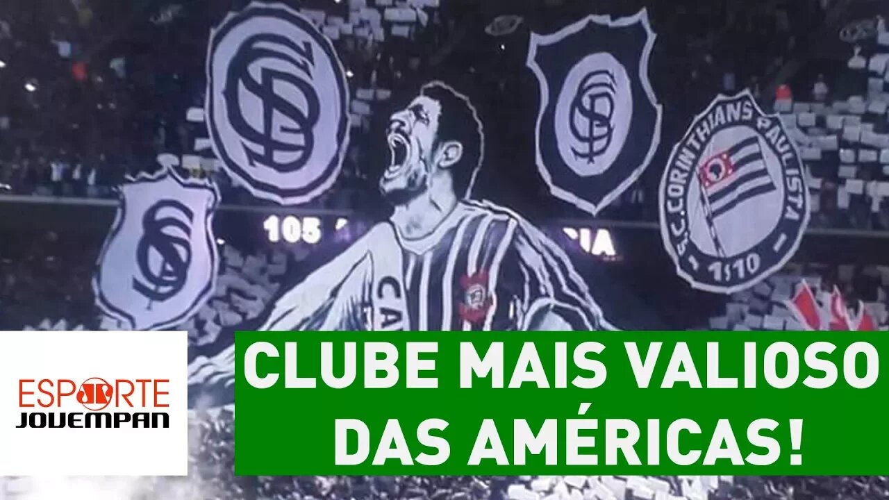 Forbes elege CORINTHIANS o clube mais valioso das Américas!