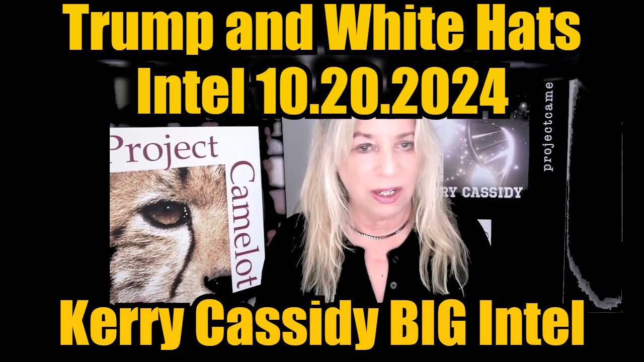 Kerry Cassidy Latest Intel 10/20/24 - Trump and White Hats Intel