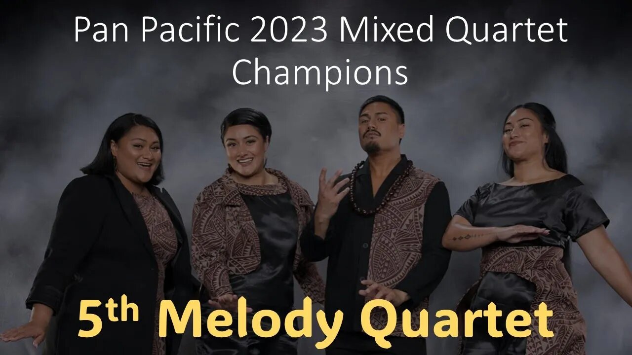 BARBERSHOP HARMONY NZ PAN PACIFIC 2023 CHAMP: 5th MELODY (Achievements) Competing 14&15 Sept 2023