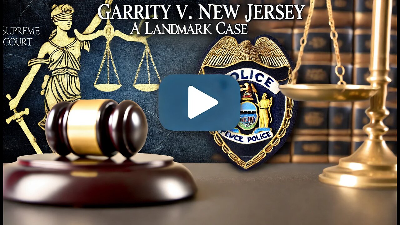 Garrity v. New Jersey: A Landmark Case in Police Rights