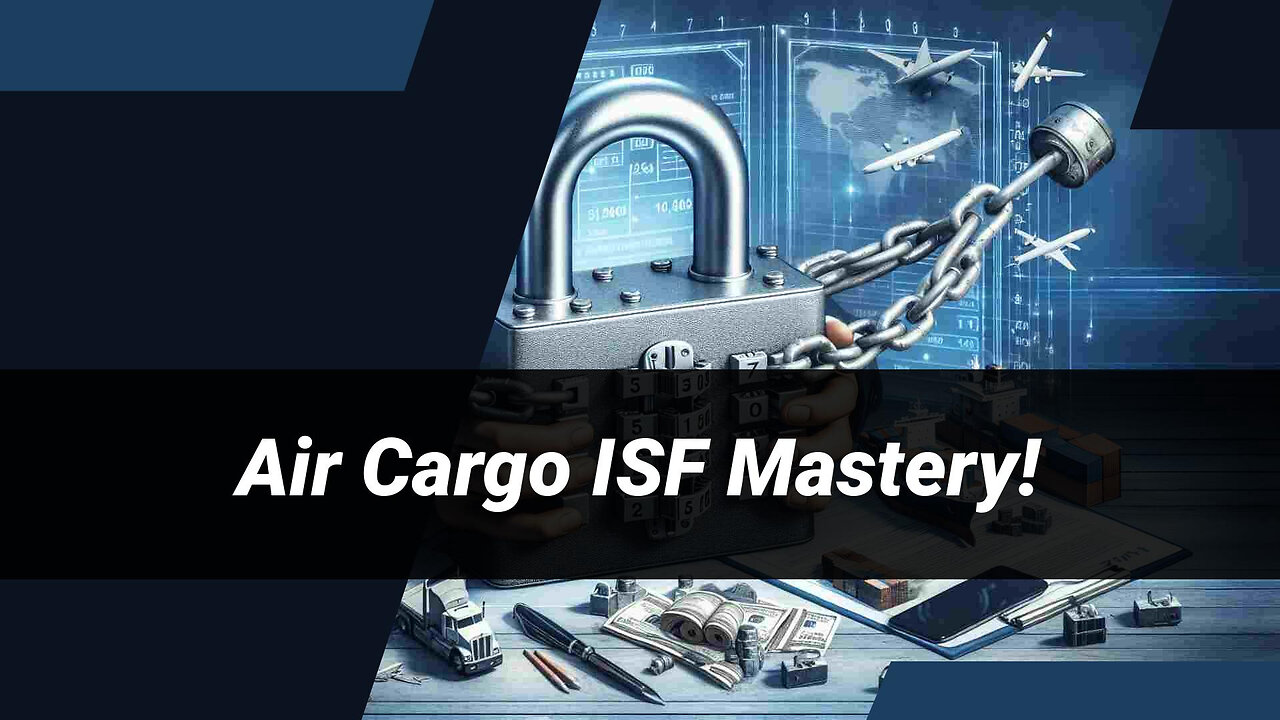 Navigating ISF Compliance: Your Guide to Air Cargo Shipments