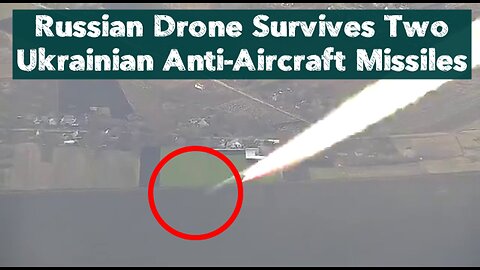 Russian Drone Survives Two Ukrainian Anti-Aircraft Missiles
