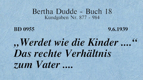 BD 0955 - "WERDET WIE DIE KINDER ...." DAS RECHTE VERHÄLTNIS ZUM VATER ....