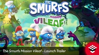 The Smurfs Mission Vileaf - Launch Trailer