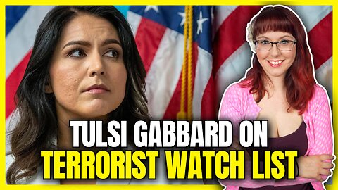 Tulsi Gabbard On Terrorist Watchlist