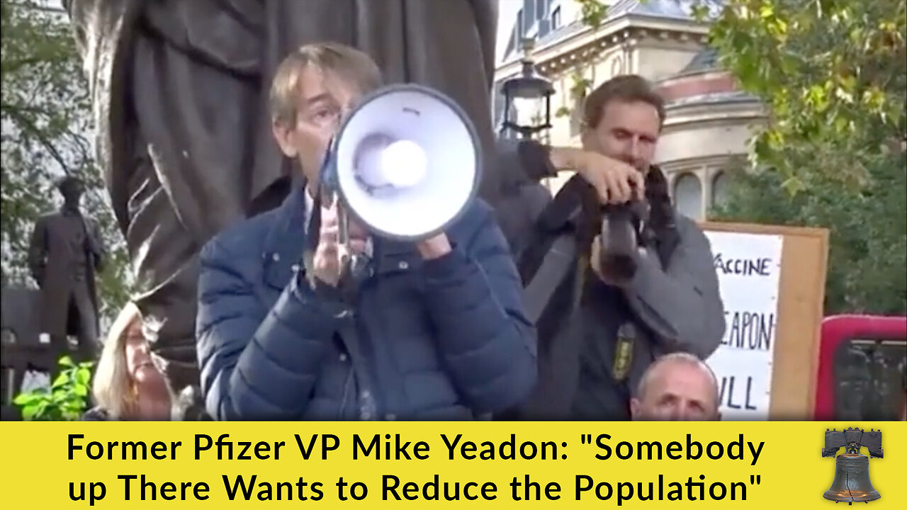 Former Pfizer VP Mike Yeadon: "Somebody up There Wants to Reduce the Population"