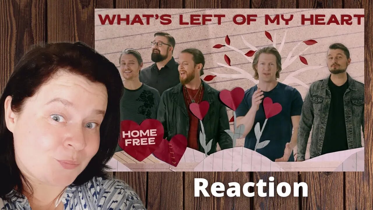 Reaction : Home Free What's Left Of My Heart. First time