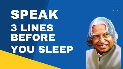 Speak 3 lines before you sleep //motivation qoute//