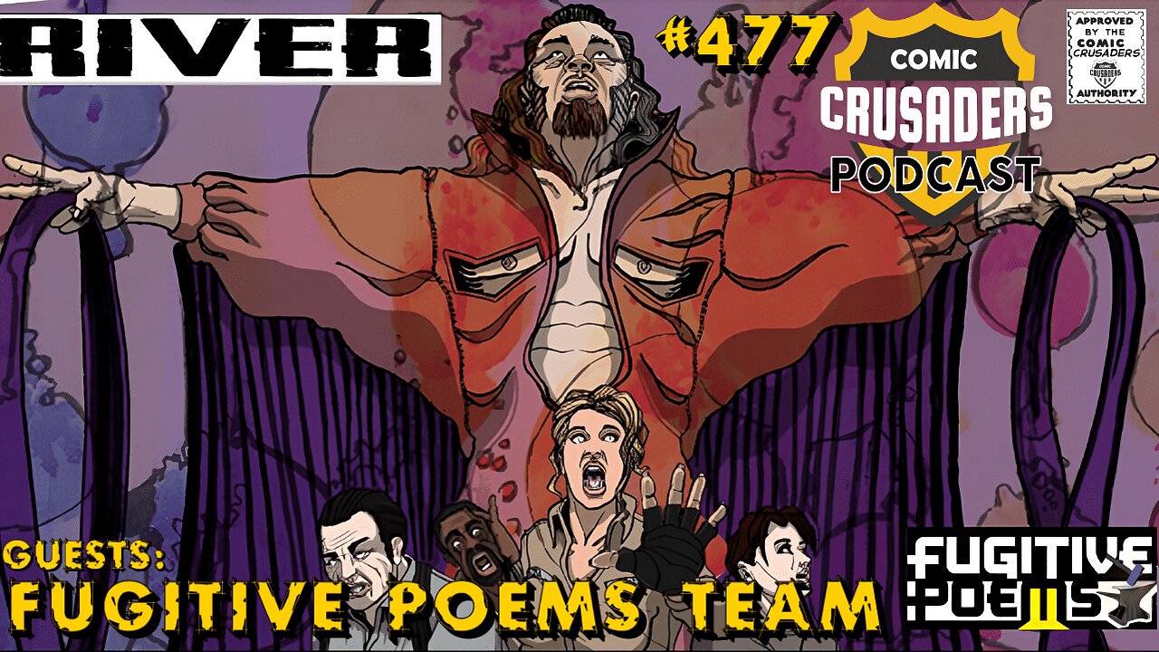 Comic Crusaders Podcast #477 - Fugitive Poems Squad!