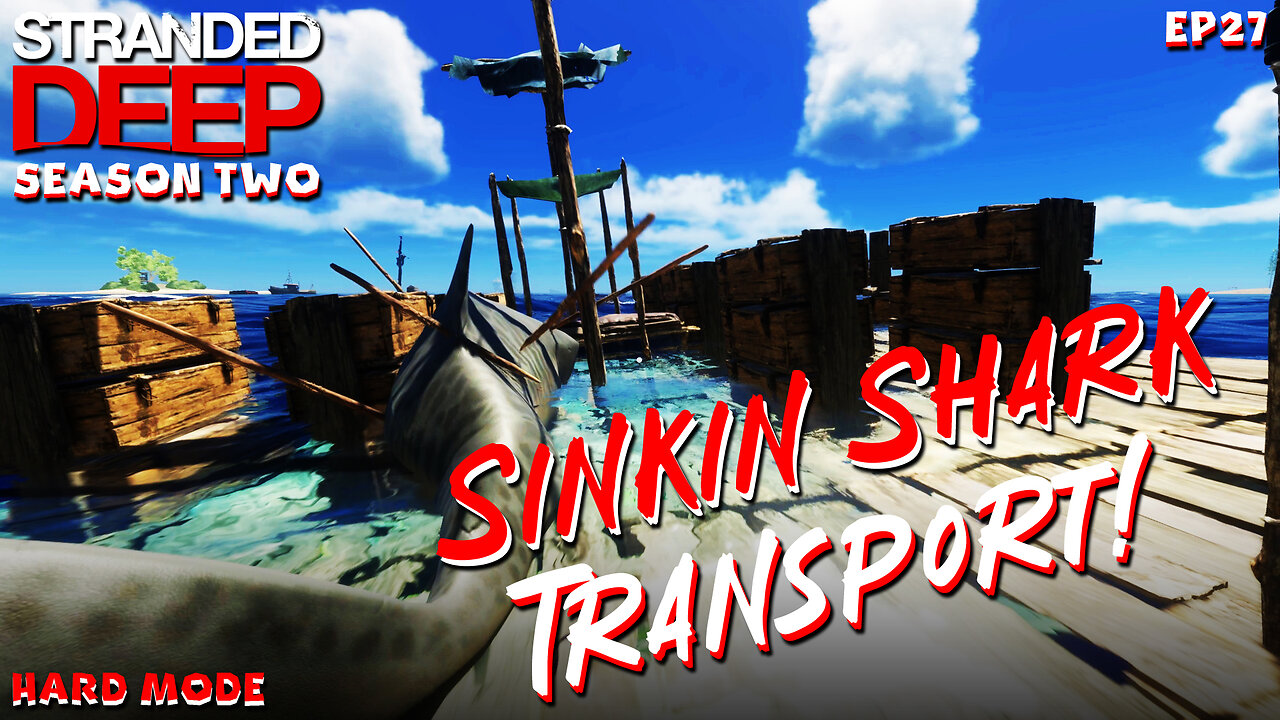 Sharpie's Raft Sinking Shark Transportation | Stranded Deep | S2EP27