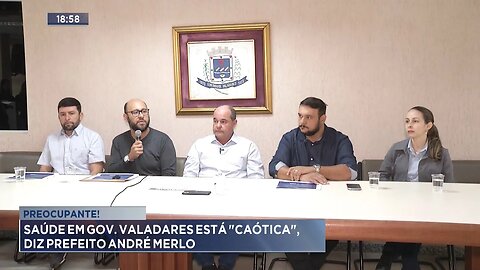 Preocupante! Saúde em Gov. Valadares está "Caótica", diz Prefeito André Merlo.