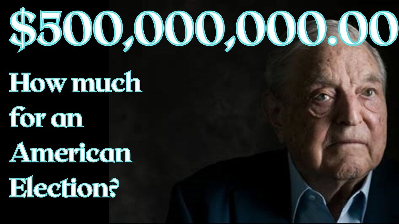 Soros is spending half a billion to influence elections.....