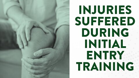 Injuries suffered during initial entry training