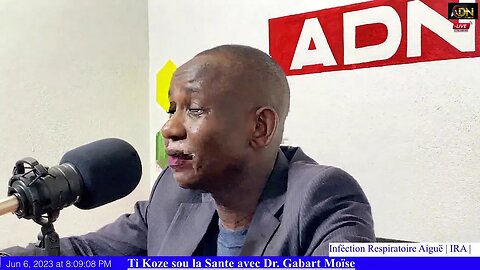 Tikoze sou la Sante avec Dr Gabart Moïse. Thème:Inféction Respiratoire Aiguë