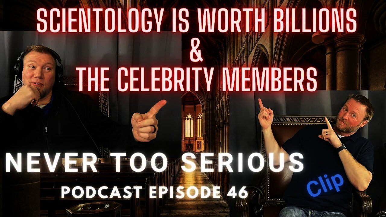 Scientology is worth billions and supported by celebrity members. Never Too Serious Ep. 46 Clip.