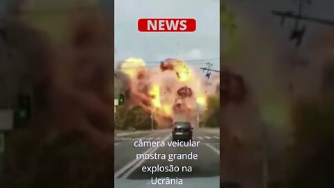 câmera veicular mostra grande explosão na Ucrânia { shorts }